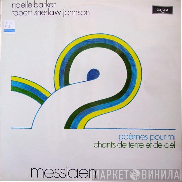 , Noelle Barker - Robert Sherlaw Johnson  Olivier Messiaen  - Poèmes Pour Mi / Chants De Terre Et De Ciel
