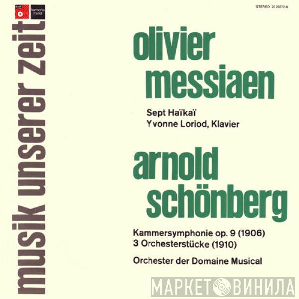 / Olivier Messiaen - Arnold Schoenberg / Yvonne Loriod  Orchestre Du Domaine Musical  - Sept Haïkaï / Kammersymphonie Op. 9 (1906) / 3 Orchesterstücke (1910)