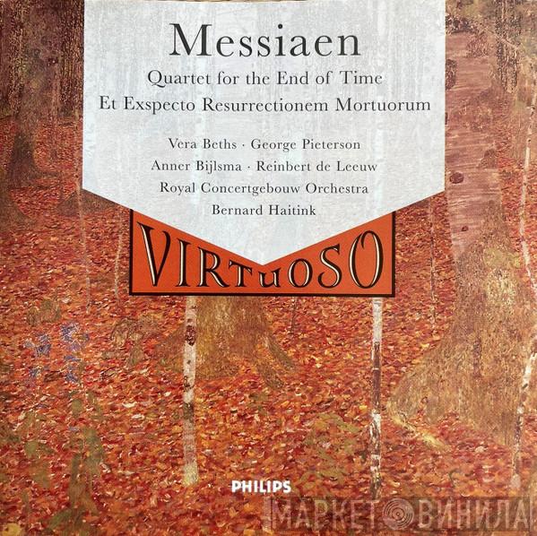 , Olivier Messiaen , Bernard Haitink • Vera Beths • George Pieterson • Anner Bylsma , Reinbert de Leeuw  Concertgebouworkest  - Quatuor Pour La Fin Du Temps / Et Exspecto Resurrectionem Mortuorum