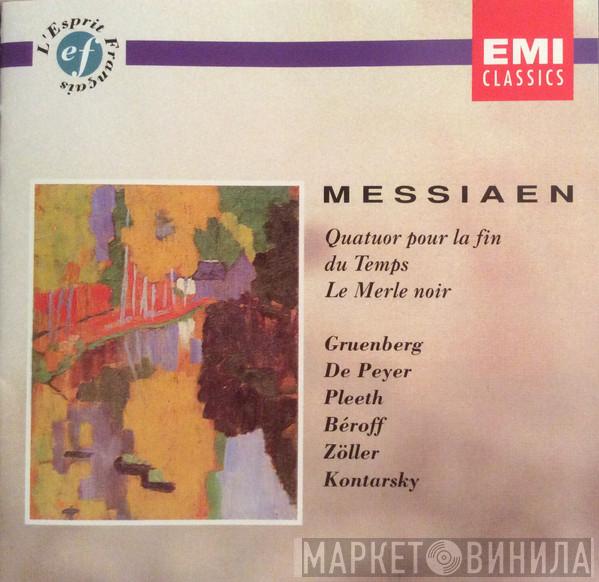 - Olivier Messiaen , Erich Gruenberg , Gervase de Peyer  William Pleeth  - Quatuor Pour La Fin Du Temps / Le Merle Noir