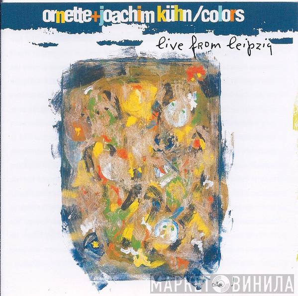 + Ornette Coleman  Joachim Kühn  - Colors: Live From Leipzig