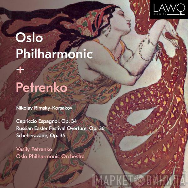 , Oslo Filharmoniske Orkester , Vasily Petrenko  Nikolai Rimsky-Korsakov  - Capriccio Espagnol, Op. 34 / Russian Easter Festival Overture, Op. 36 / Scheherazade, Op. 35