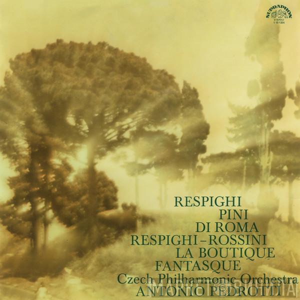, Ottorino Respighi , Gioacchino Rossini , The Czech Philharmonic Orchestra  Antonio Pedrotti  - Pini Di Roma / La Boutique Fantasque