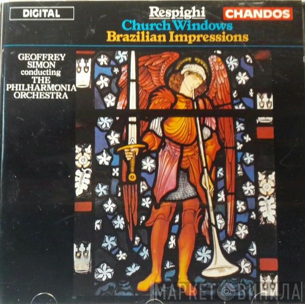 - Ottorino Respighi , Philharmonia Orchestra  Geoffrey Simon  - Church Windows / Brazilian Impressions