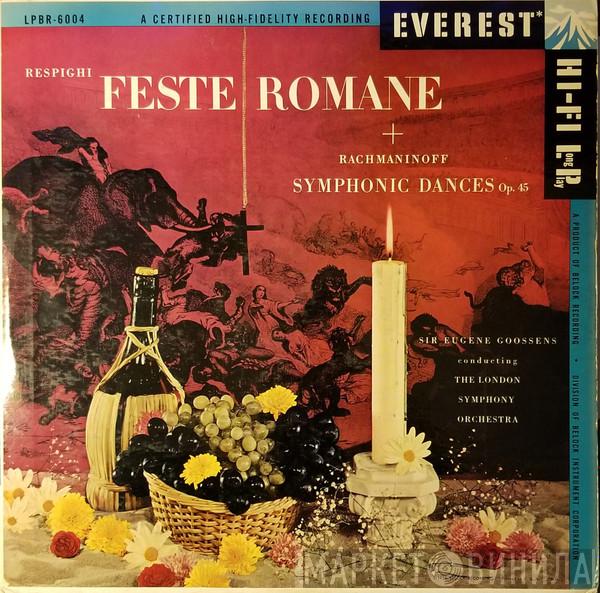 / Ottorino Respighi , Sergei Vasilyevich Rachmaninoff Conducting The Sir Eugene Goossens  The London Symphony Orchestra  - Feste Romane / Symphonic Dances Op. 45