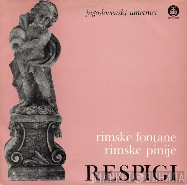 - Ottorino Respighi , Zagrebačka Filharmonija  Milan Horvat  - Rimske Fontane / Rimske Pinije