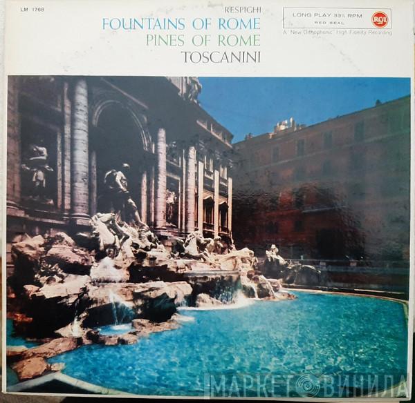 , Ottorino Respighi  Arturo Toscanini  - Le Fontane Di Roma / I Pini Di Roma