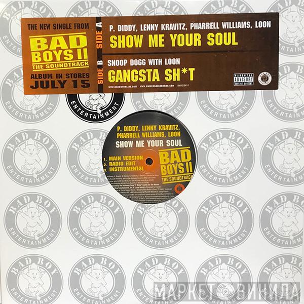 / P. Diddy / Lenny Kravitz / Pharrell Williams / Loon  Snoop Dogg  - Show Me Your Soul / Gangsta Sh*t