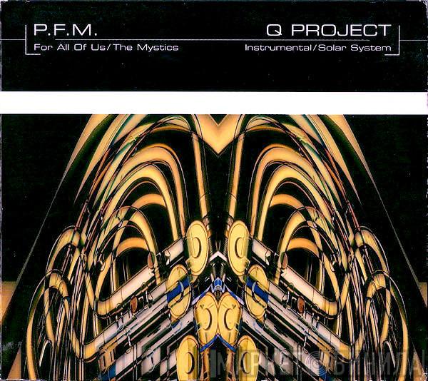 / PFM  Q Project  - For All Of Us / The Mystics / Instrumental / Solar System