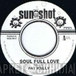 / Pat Kelly  Linval Thompson  - Soul Full Love / Jah Jah Red Red