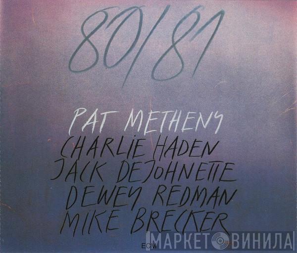 , Pat Metheny , Charlie Haden , Jack DeJohnette , Dewey Redman  Michael Brecker  - 80/81