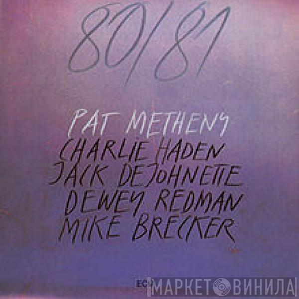 , Pat Metheny , Charlie Haden , Jack DeJohnette , Dewey Redman  Michael Brecker  - 80/81