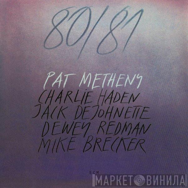 , Pat Metheny , Charlie Haden , Jack DeJohnette , Dewey Redman  Michael Brecker  - 80/81