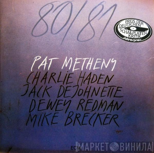 , Pat Metheny , Charlie Haden , Jack DeJohnette , Dewey Redman  Michael Brecker  - 80/81