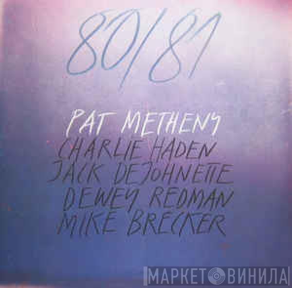, Pat Metheny , Charlie Haden , Jack DeJohnette , Dewey Redman  Michael Brecker  - 80/81