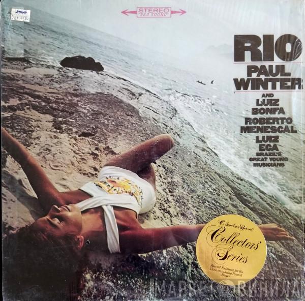 / Paul Winter  / Luiz Bonfá / Roberto Menescal  Luiz Eça  - Rio