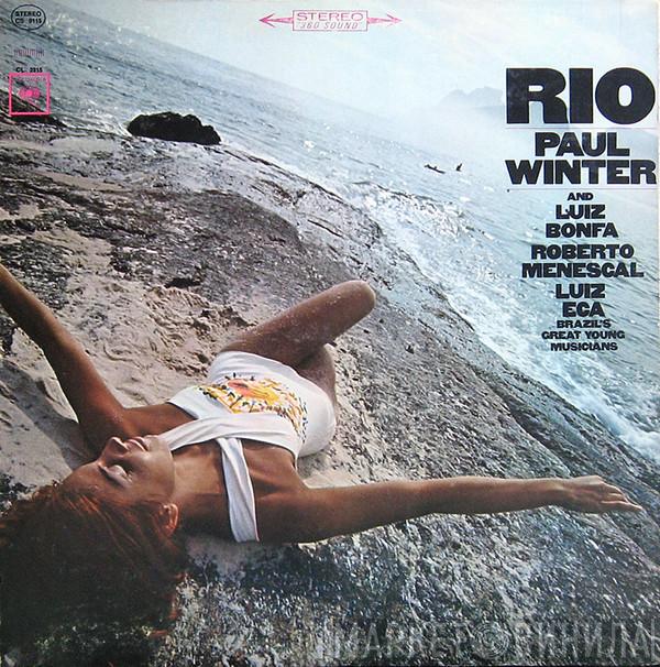 / Paul Winter  / Luiz Bonfá / Roberto Menescal  Luiz Eça  - Rio
