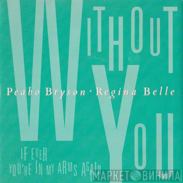 - Peabo Bryson  Regina Belle  - Without You / If Ever You're In My Arms Again
