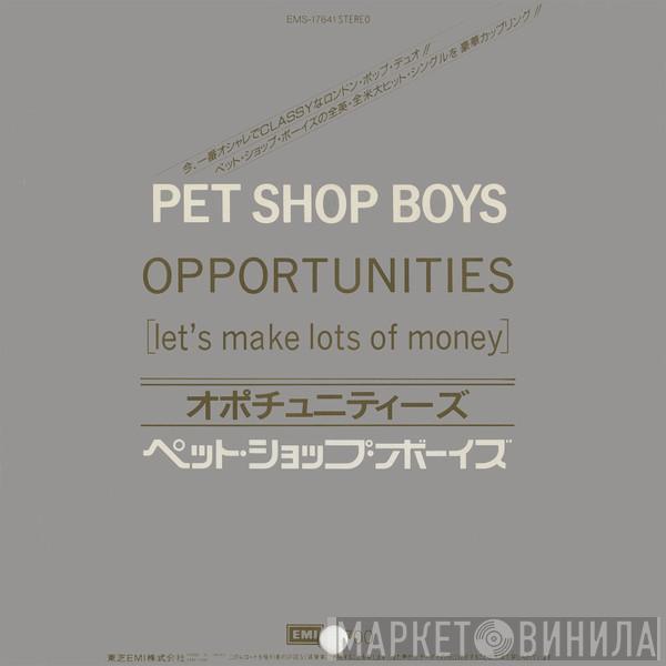 = Pet Shop Boys  Pet Shop Boys  - Opportunities (Let's Make Lots Of Money) = オポチュニティーズ