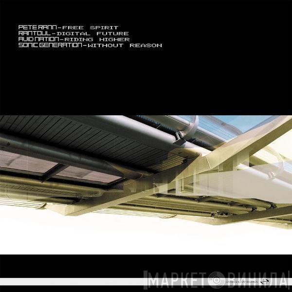 / Pete Rann / Rantoul / Avid Nation  Sonic Generation  - Free Spirit / Digital Future  / Riding Higher / Without Reason