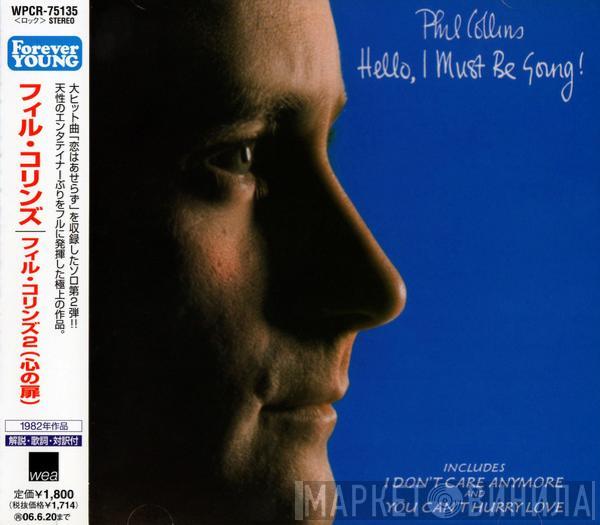 = Phil Collins  Phil Collins  - Hello, I Must Be Going! = フィル・コリンズ２（心の扉）
