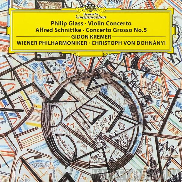 ⋅ Philip Glass ⋅ Alfred Schnittke ⋅ Gidon Kremer ⋅ Wiener Philharmoniker  Christoph von Dohnányi  - Violin Concerto / Concerto Grosso No. 5