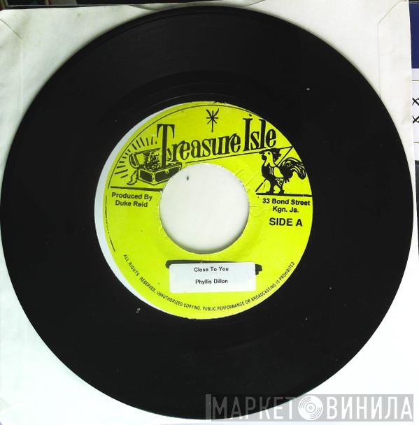 / Phyllis Dillon  The Melodians  - Close To You / I'll Get Along With Out You