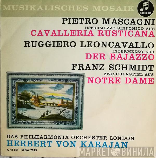 , Pietro Mascagni , Ruggiero Leoncavallo , Franz Schmidt , Philharmonia Orchestra  Herbert von Karajan  - Intermezzo Sinfonico Aus Cavalleria Rusticana / Intermezzo Aus Der Bajazzo / Zwischenspiel Aus Notre Dame
