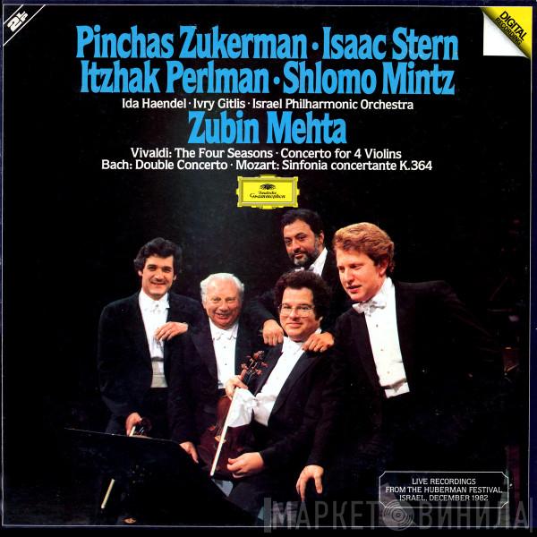 • Pinchas Zukerman , Isaac Stern • Itzhak Perlman , Shlomo Mintz , Israel Philharmonic Orchestra , Zubin Mehta / Antonio Vivaldi / Johann Sebastian Bach  Wolfgang Amadeus Mozart  - The Four Seasons · Concerto For 4 Violins / Double Concerto / Sinfonia Concertante K.364