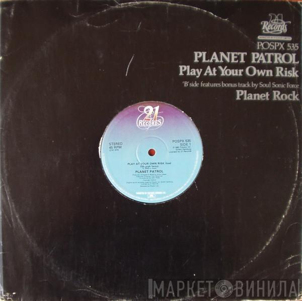 / Planet Patrol  Afrika Bambaataa & Soulsonic Force  - Play At Your Own Risk / Planet Rock