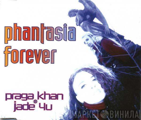 + Praga Khan  Jade 4U  - Phantasia Forever