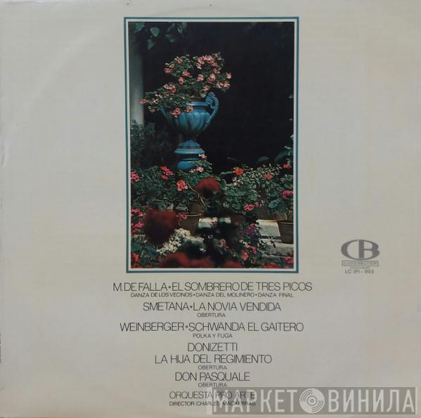 , Pro Arte Orchestra Of London , Manuel De Falla , Bedřich Smetana , Jaromir Weinberger  Gaetano Donizetti  - El Sombrero De Tres Picos / La Novia Vendida / Schwanda El Gaitero / La Hija Del Regimiento / Don Pasquale