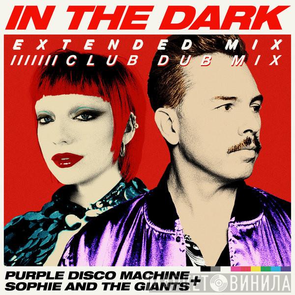 + Purple Disco Machine  Sophie And The Giants  - In The Dark