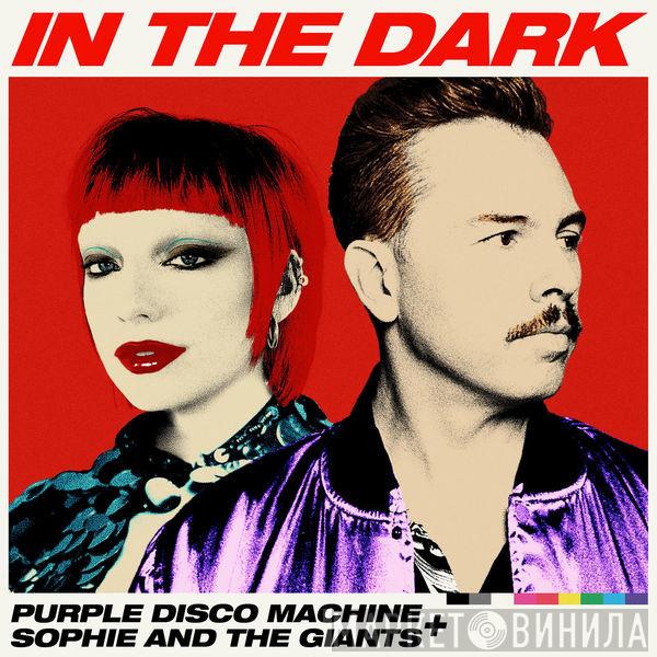 + Purple Disco Machine  Sophie And The Giants  - In The Dark