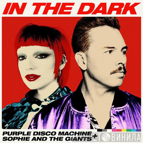 + Purple Disco Machine  Sophie And The Giants  - In The Dark