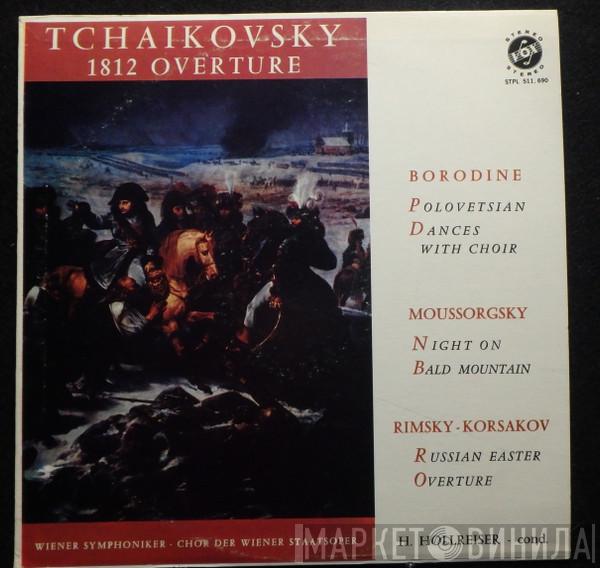 / Pyotr Ilyich Tchaikovsky / Alexander Borodin / Modest Mussorgsky - Nikolai Rimsky-Korsakov - Wiener Symphoniker , Wiener Staatsopernchor  Heinrich Hollreiser  - 1812 Overture / Polovetsian Dances With Choir / Night On Bald Mountain / Russian Easter Overture