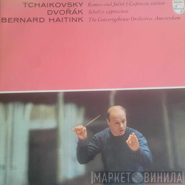 , Pyotr Ilyich Tchaikovsky , Antonín Dvořák , Concertgebouworkest  Bernard Haitink  - Romeo And Juliet - Fantasy Overture, Capriccio Italien / Scherzo Capriccioso