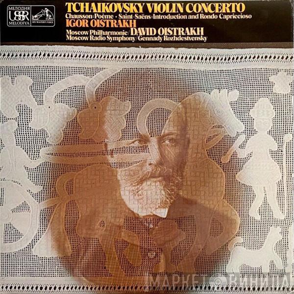 / Pyotr Ilyich Tchaikovsky / Camille Saint-Saëns / Ernest Chausson  Igor Oistrach  - Tchaikovsky Violin Concerto