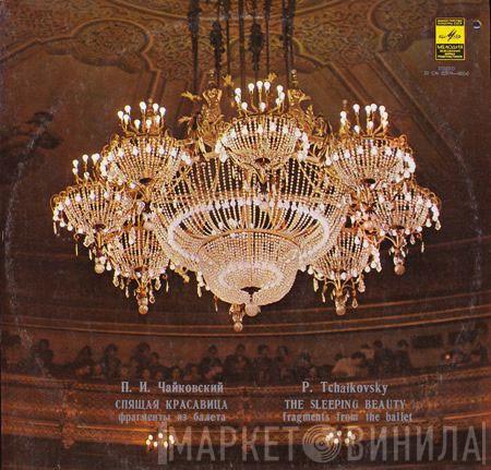 - Pyotr Ilyich Tchaikovsky , Conductor Bolshoi Theatre Orchestra  Boris Khaikin  - The Sleeping Beauty / Fragments From The Ballet