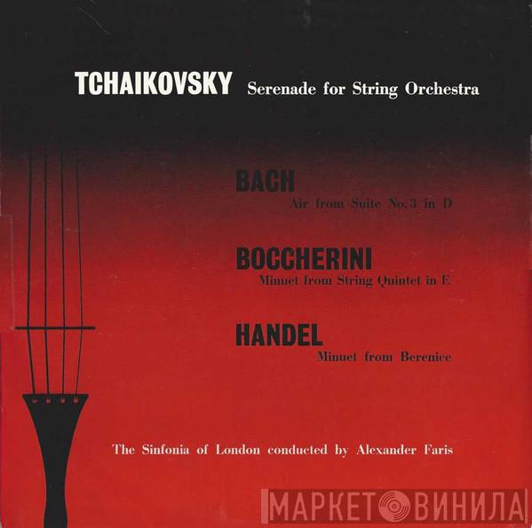 / Pyotr Ilyich Tchaikovsky / Johann Sebastian Bach / Luigi Boccherini , Georg Friedrich Händel Conducted By The Sinfonia Of London  Alexander Faris  - Serenade For String Orchestra / Air From Suite No. 3 In D / Minuet From String Quartet In E / Minuet From Berenice