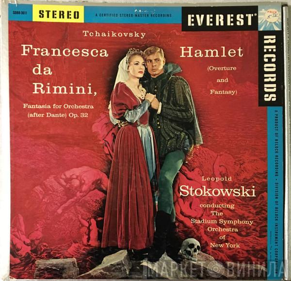 , Pyotr Ilyich Tchaikovsky , Leopold Stokowski  The Stadium Symphony Orchestra Of New York  - Francesca Da Rimini, Fantasia For Orchestra (After Dante) Op.32 / Hamlet (Overture And Fantasy)