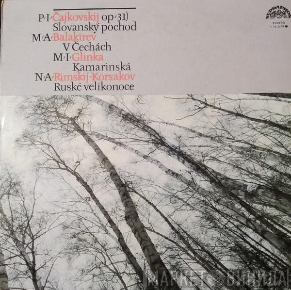 / Pyotr Ilyich Tchaikovsky / Mily Balakirev / Mikhail Ivanovich Glinka  Nikolai Rimsky-Korsakov  - Slovanský Pochod / V Čechách / Kamarinská / Ruské Velikonoce