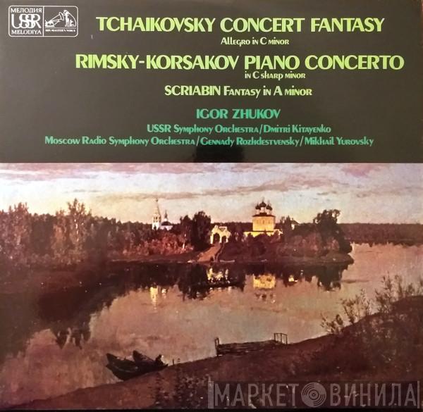 , Pyotr Ilyich Tchaikovsky , Nikolai Rimsky-Korsakov , Alexander Scriabine , Igor Zhukov , Russian State Symphony Orchestra  The Moscow Symphony Orchestra  - Tchaikovsky Concert Fantasy · Allegro In C Minor / Rimsky-Korsakov Piano Concerto In C Sharp Minor / Scriabin Fantasy In A Minor