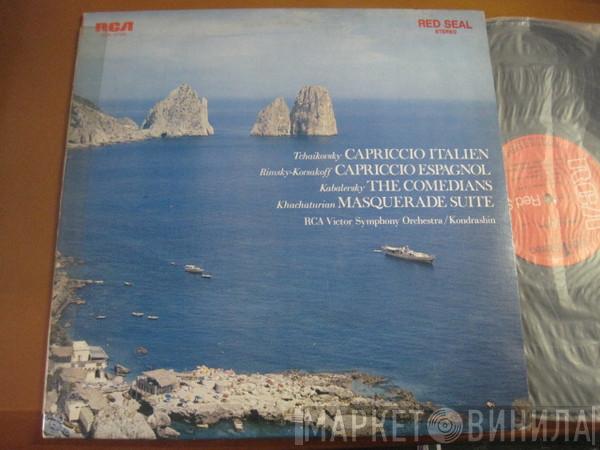 , Pyotr Ilyich Tchaikovsky , Nikolai Rimsky-Korsakov , Dmitry Kabalevsky , Aram Khatchaturian / RCA Victor Symphony Orchestra  Kiril Kondrashin  - Capriccio Italien / Capriccio Espagnol / The Comedians / Masquerade Suite