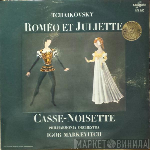 - Pyotr Ilyich Tchaikovsky - Philharmonia Orchestra  Igor Markevitch  - Romeo Et Juliette / Casse-Noisette
