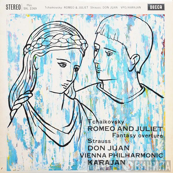 / Pyotr Ilyich Tchaikovsky , Richard Strauss , Wiener Philharmoniker  Herbert von Karajan  - Romeo And Juliet (Fantasy Overture) / Don Juan