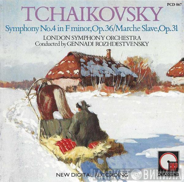 , Pyotr Ilyich Tchaikovsky , The London Symphony Orchestra  Gennadi Rozhdestvensky  - Symphony No. 4 In F Minor, Op.36/Marche Slave, Op.31