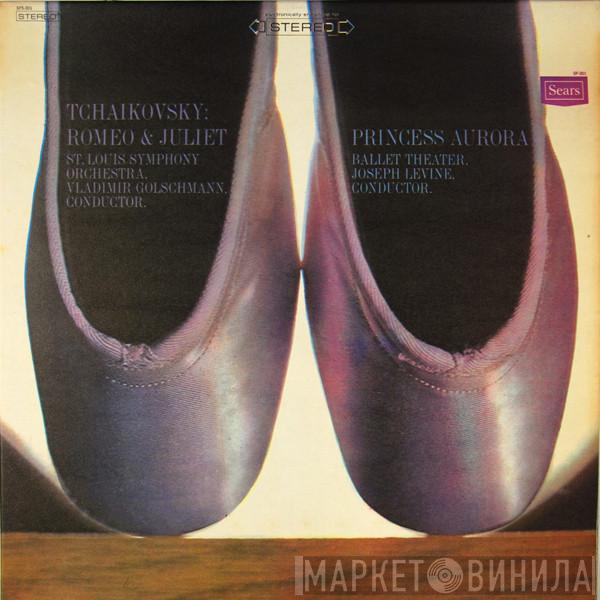 - Pyotr Ilyich Tchaikovsky , Vladimir Golschmann And Saint Louis Symphony Orchestra , Joseph Levine  Ballet Theatre Orchestra  - Romeo & Juliet / Princess Aurora