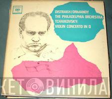 , Pyotr Ilyich Tchaikovsky / David Oistrach , Eugene Ormandy  The Philadelphia Orchestra  - Violin Concerto In D