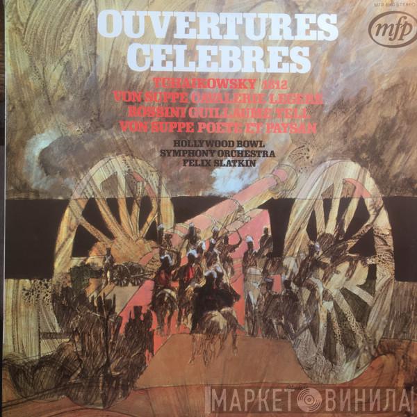 / Pyotr Ilyich Tchaikovsky / Franz von Suppé , Gioacchino Rossini · The Hollywood Bowl Symphony Orchestra  Felix Slatkin  - Ouvertures Celebres